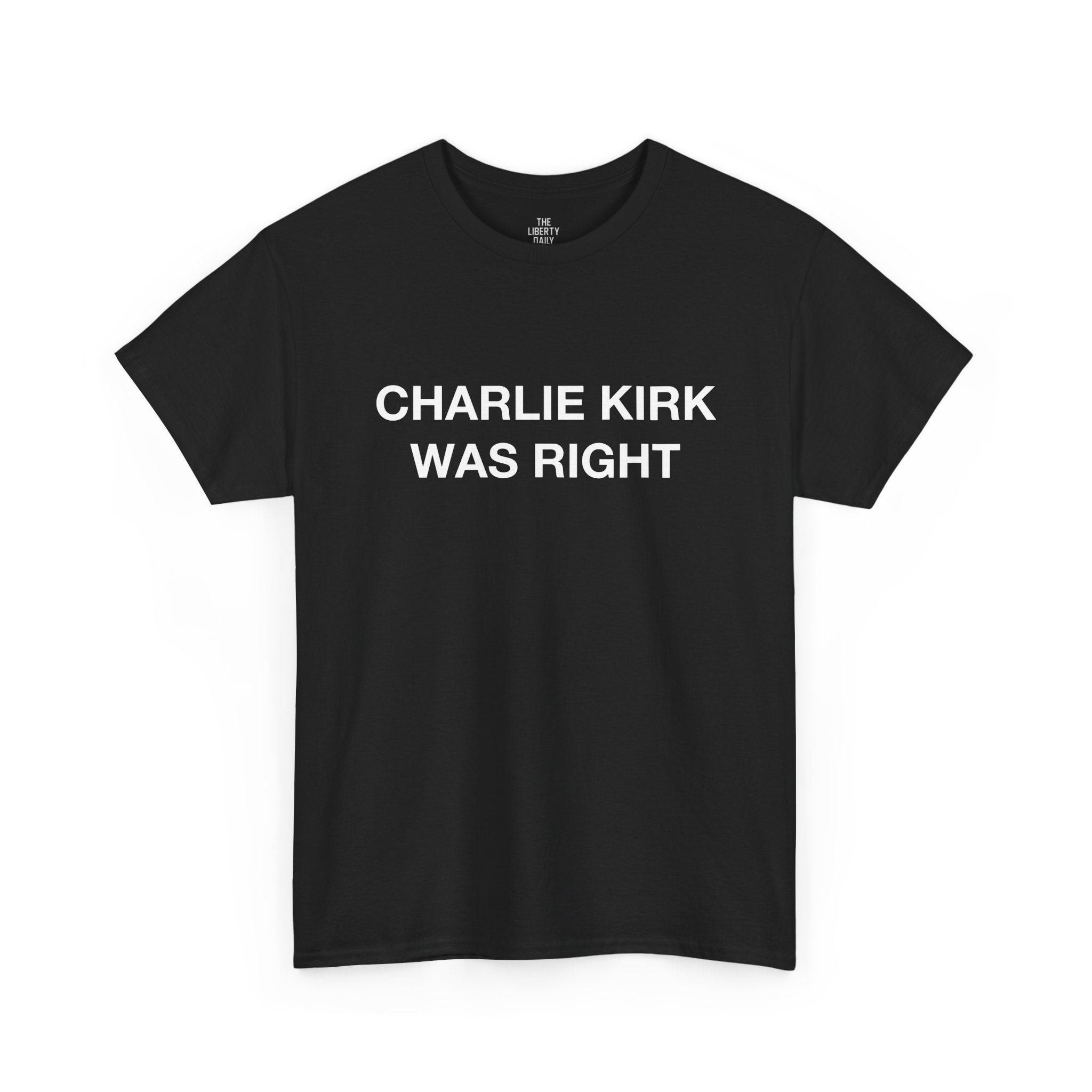 Charlie Kirk Was Right Tee